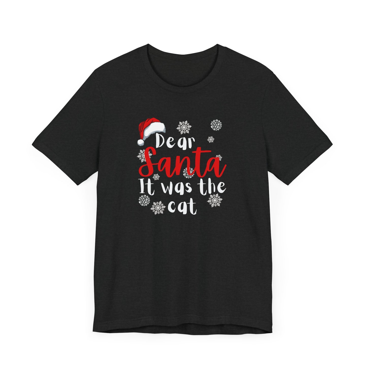 Dear Santa it was the cat Shirt-Unisex Tee