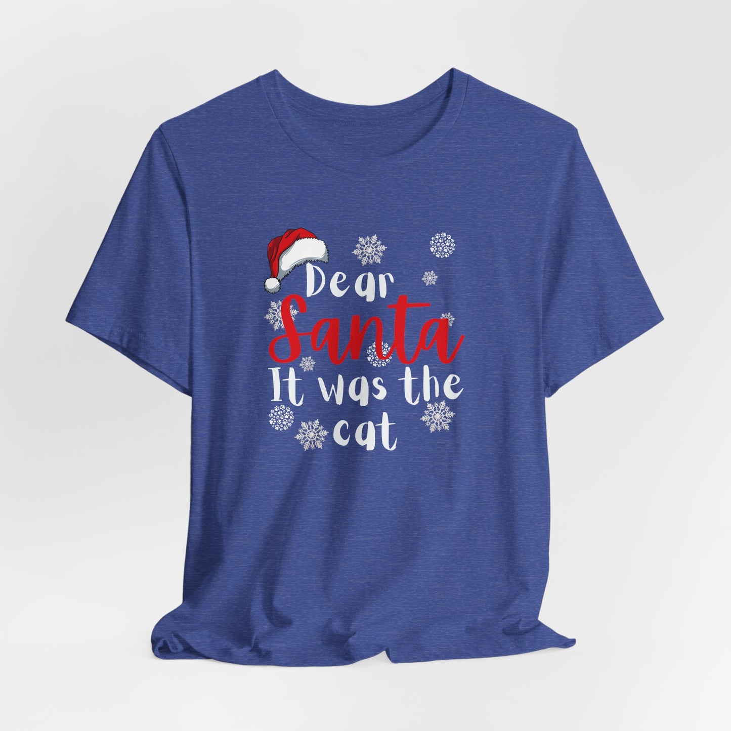 Dear Santa it was the cat Shirt-Unisex Tee