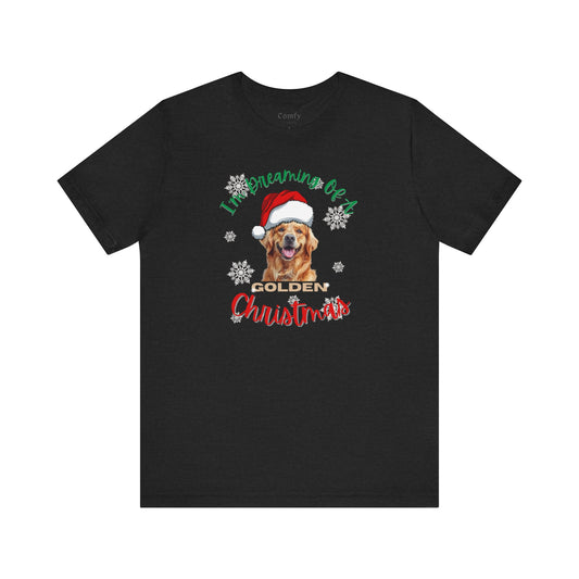 I'm Dreaming Of A Golden Christmas. Unisex Tee with A Golden Retriever Santa Hat Design