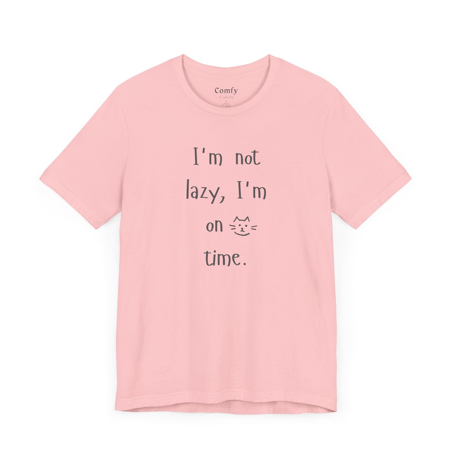 Cat Lover Tee - I'm not lazy, I'm on cat time. Unisex Tee