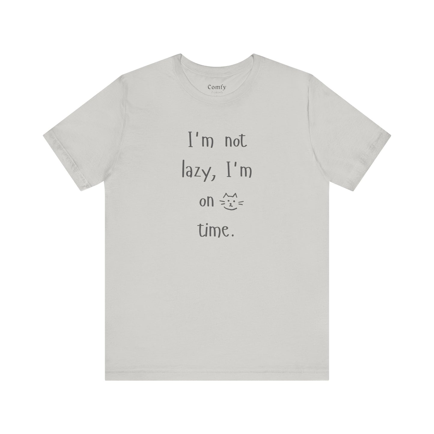 Cat Lover Tee - I'm not lazy, I'm on cat time. Unisex Tee