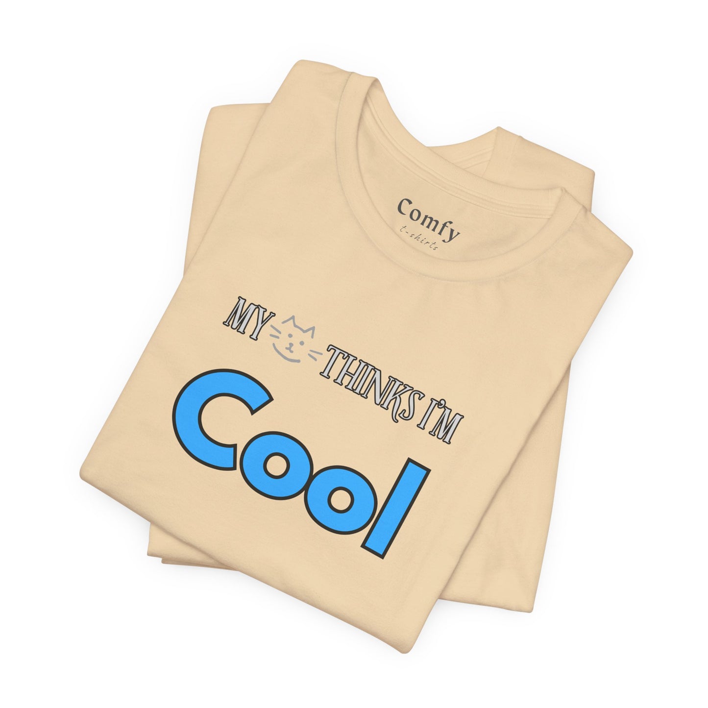 Cat Lover Tee - My Cat Thinks I'm Cool. Unisex Tee