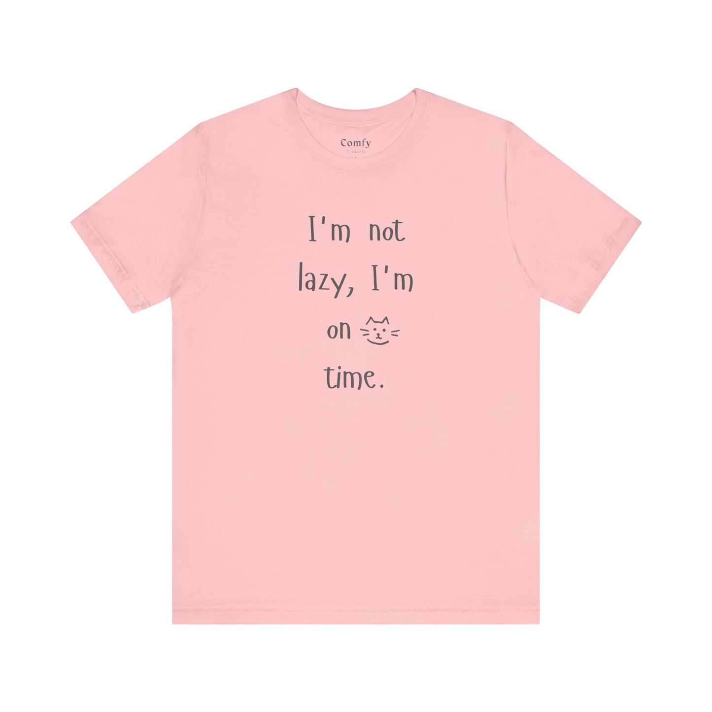 Cat Lover Tee - I'm not lazy, I'm on cat time. Unisex Tee