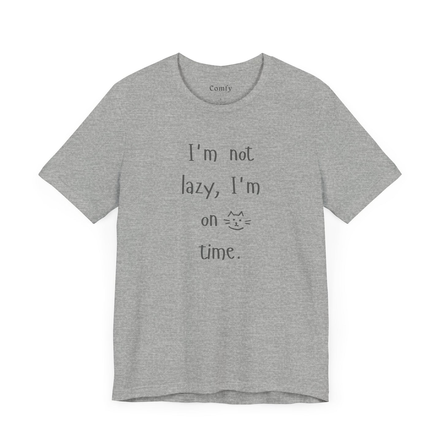 Cat Lover Tee - I'm not lazy, I'm on cat time. Unisex Tee