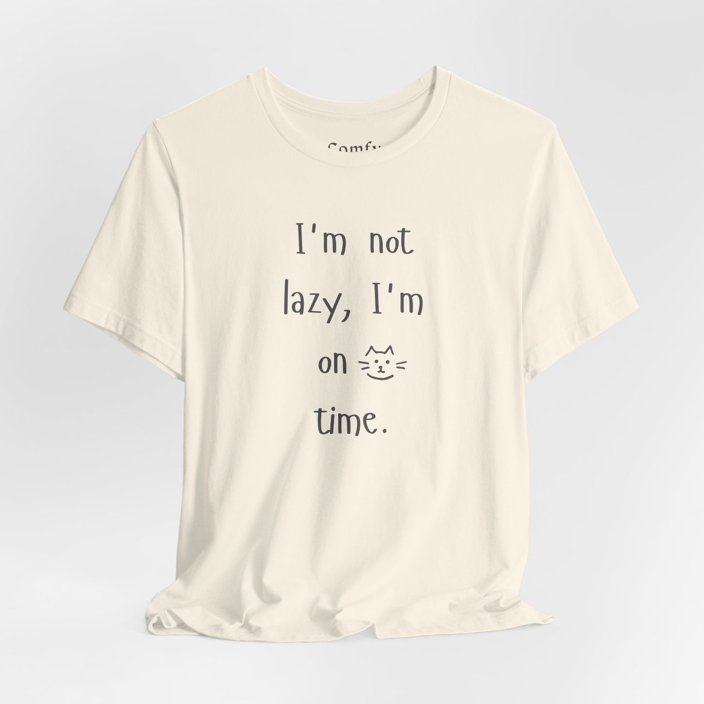 Cat Lover Tee - I'm not lazy, I'm on cat time. Unisex Tee