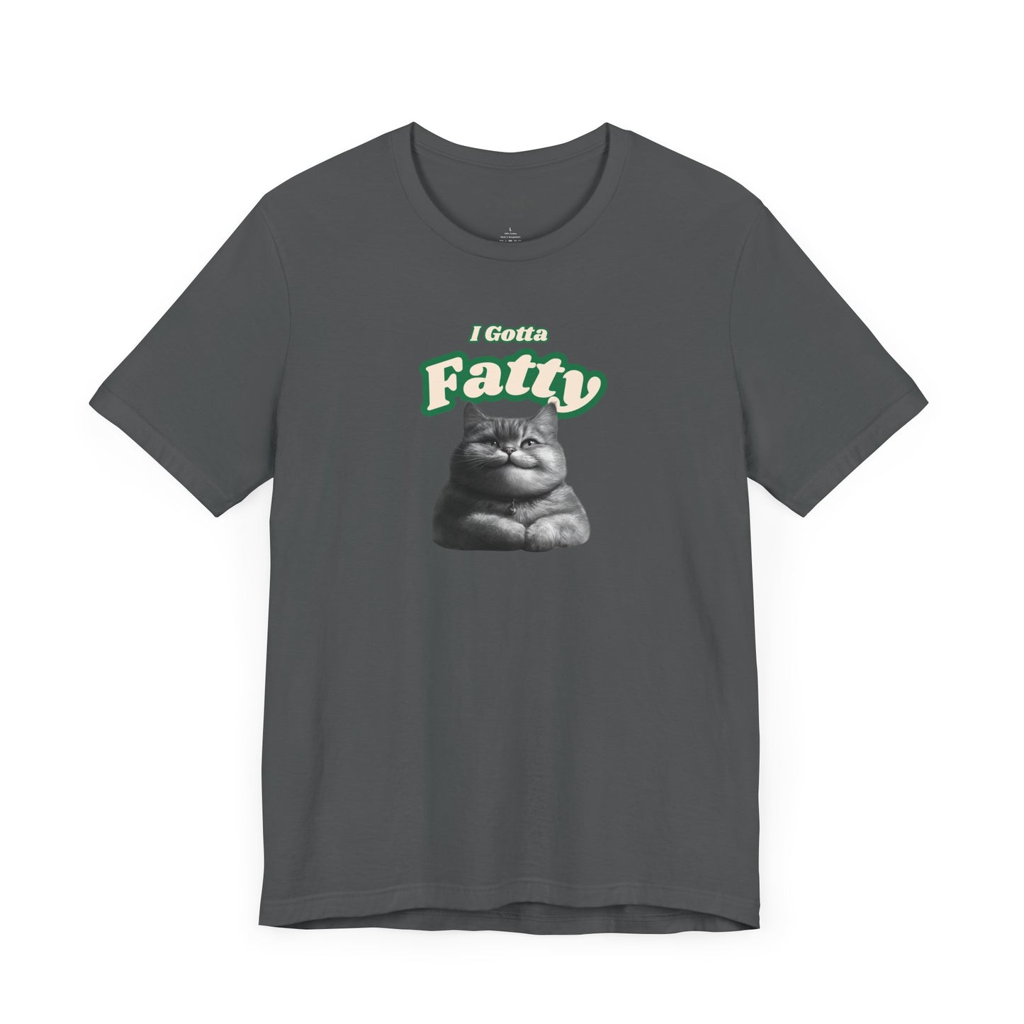 Cat Lover Tee - I Gotta Fatty. Unisex Tee