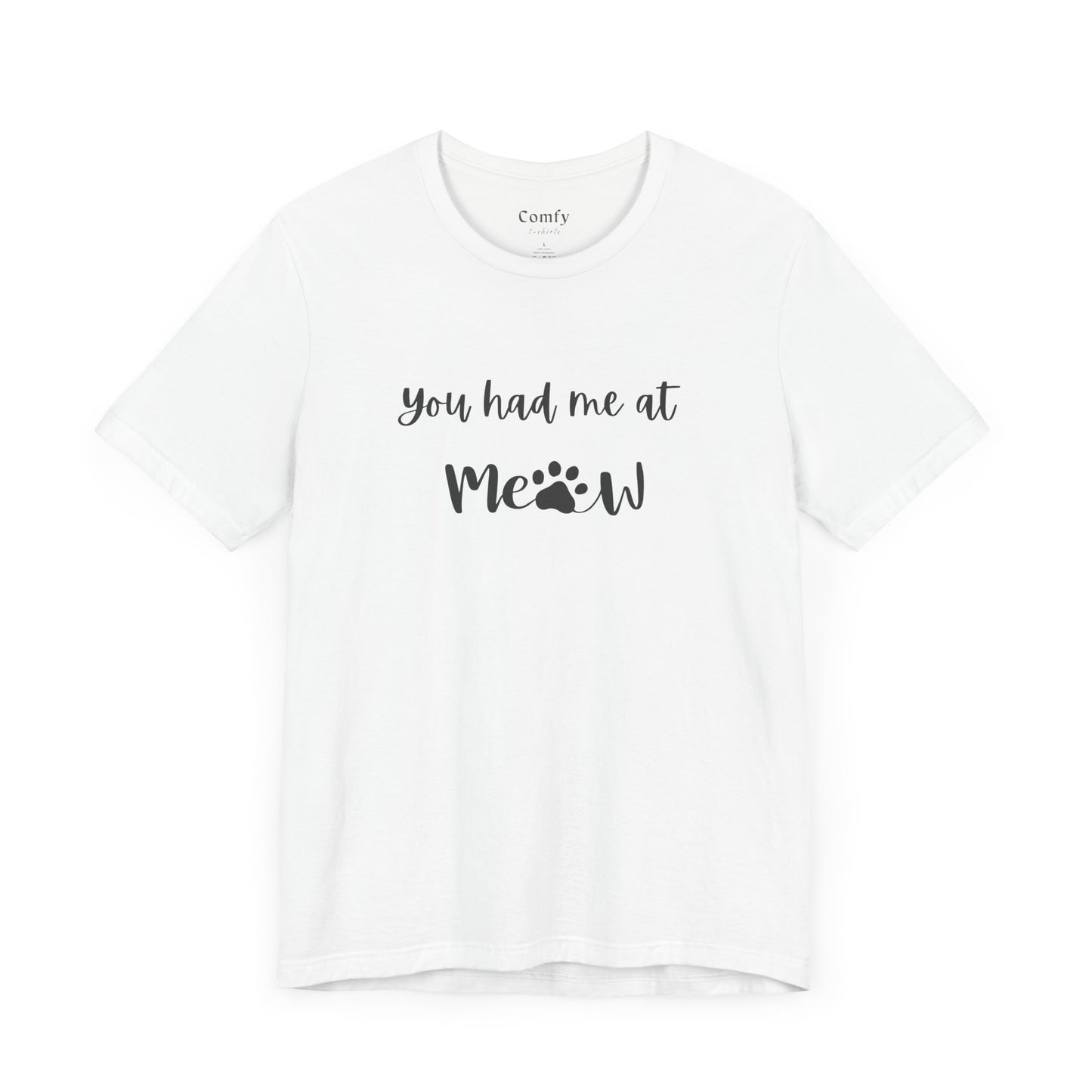 Cat Lover Tee - You Had Me at Meow - Unisex Tee