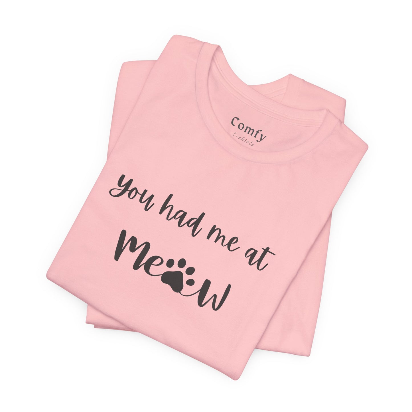 Cat Lover Tee - You Had Me at Meow - Unisex Tee