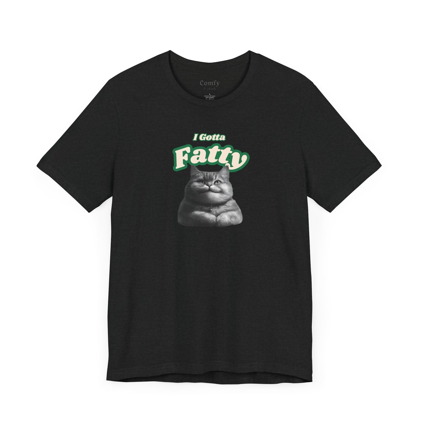 Cat Lover Tee - I Gotta Fatty. Unisex Tee