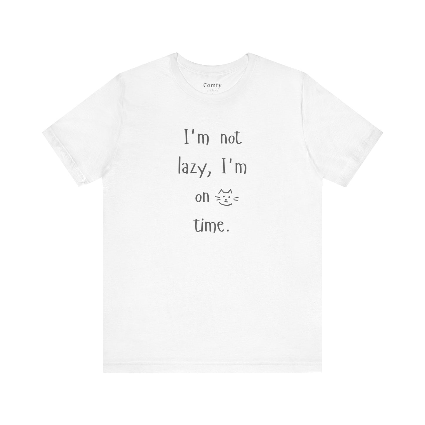 Cat Lover Tee - I'm not lazy, I'm on cat time. Unisex Tee