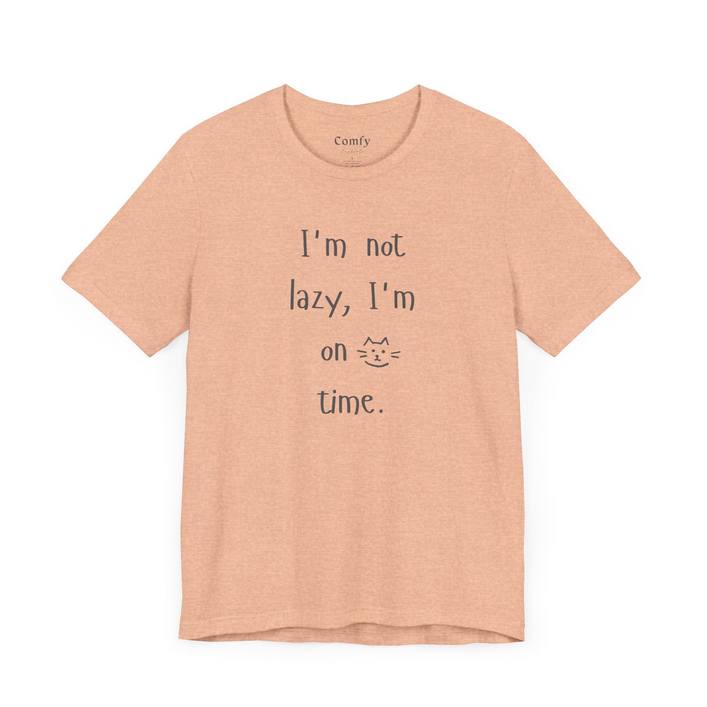 Cat Lover Tee - I'm not lazy, I'm on cat time. Unisex Tee