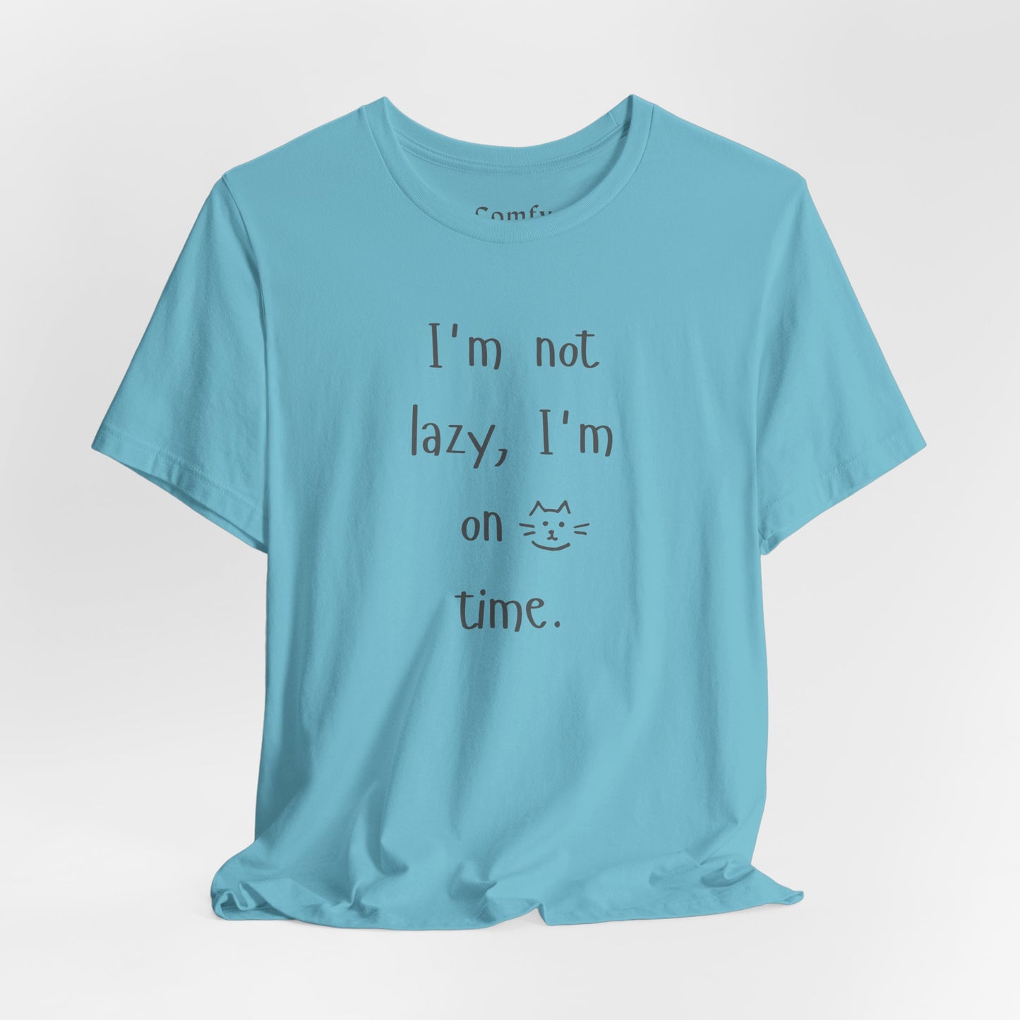 Cat Lover Tee - I'm not lazy, I'm on cat time. Unisex Tee