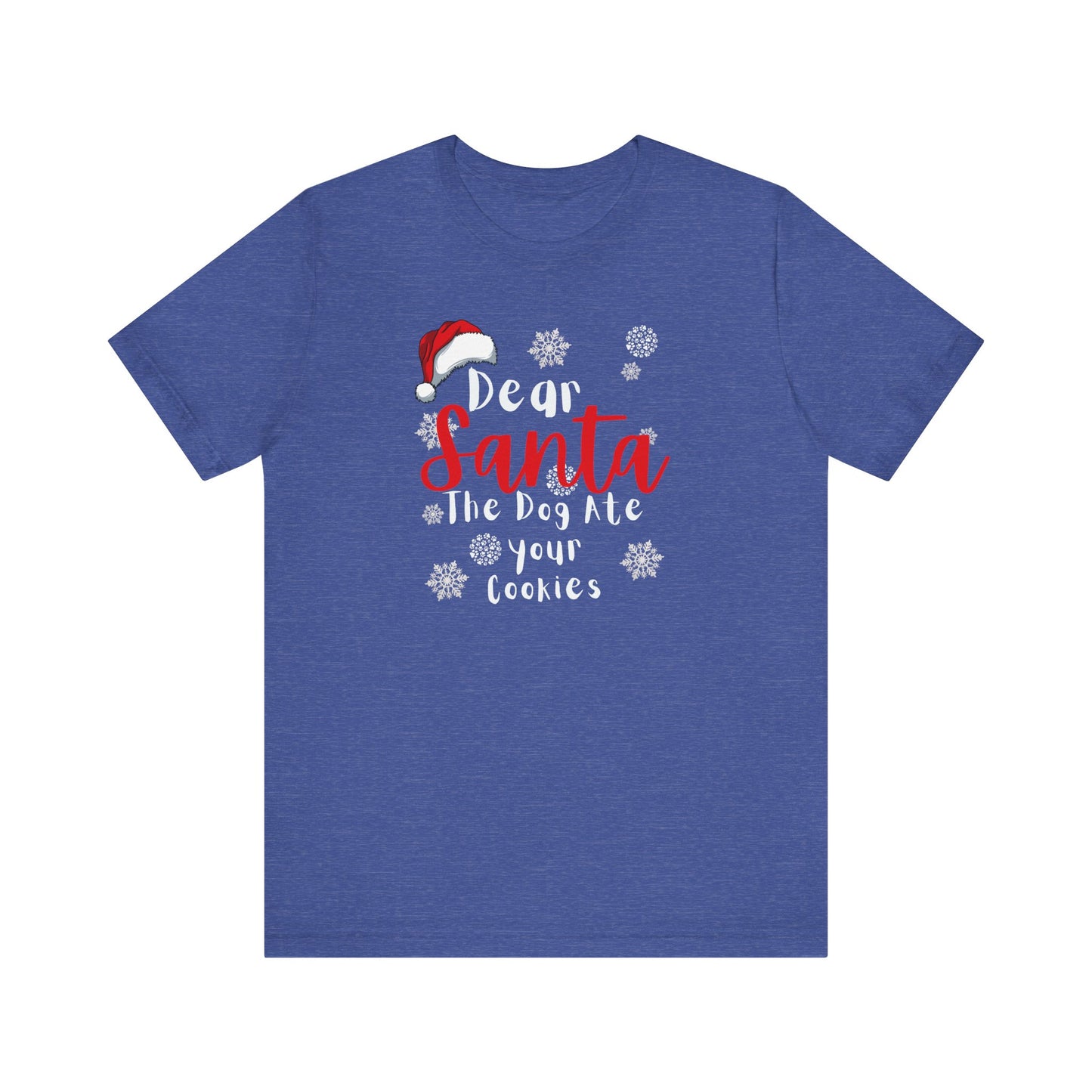 Christmas Dog Tee - Dear Santa The Dog Ate Your Cookies. Unisex Tee