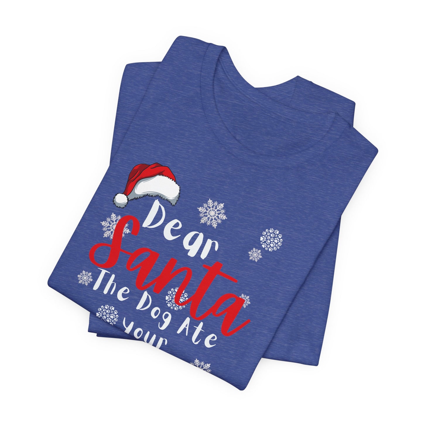 Christmas Dog Tee - Dear Santa The Dog Ate Your Cookies. Unisex Tee