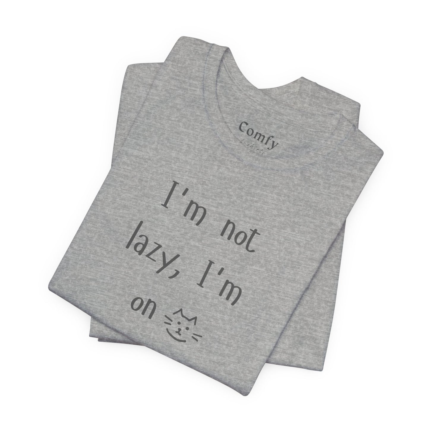 Cat Lover Tee - I'm not lazy, I'm on cat time. Unisex Tee