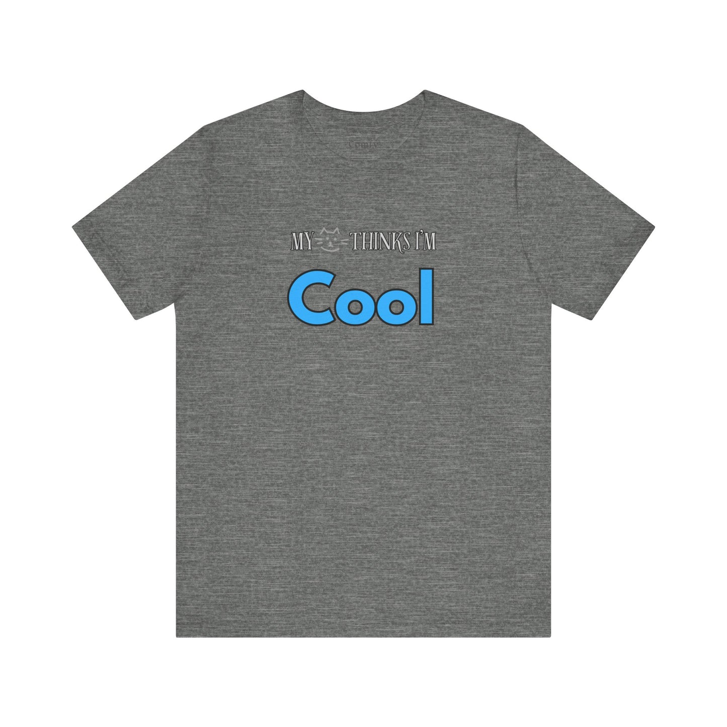 Cat Lover Tee - My Cat Thinks I'm Cool. Unisex Tee