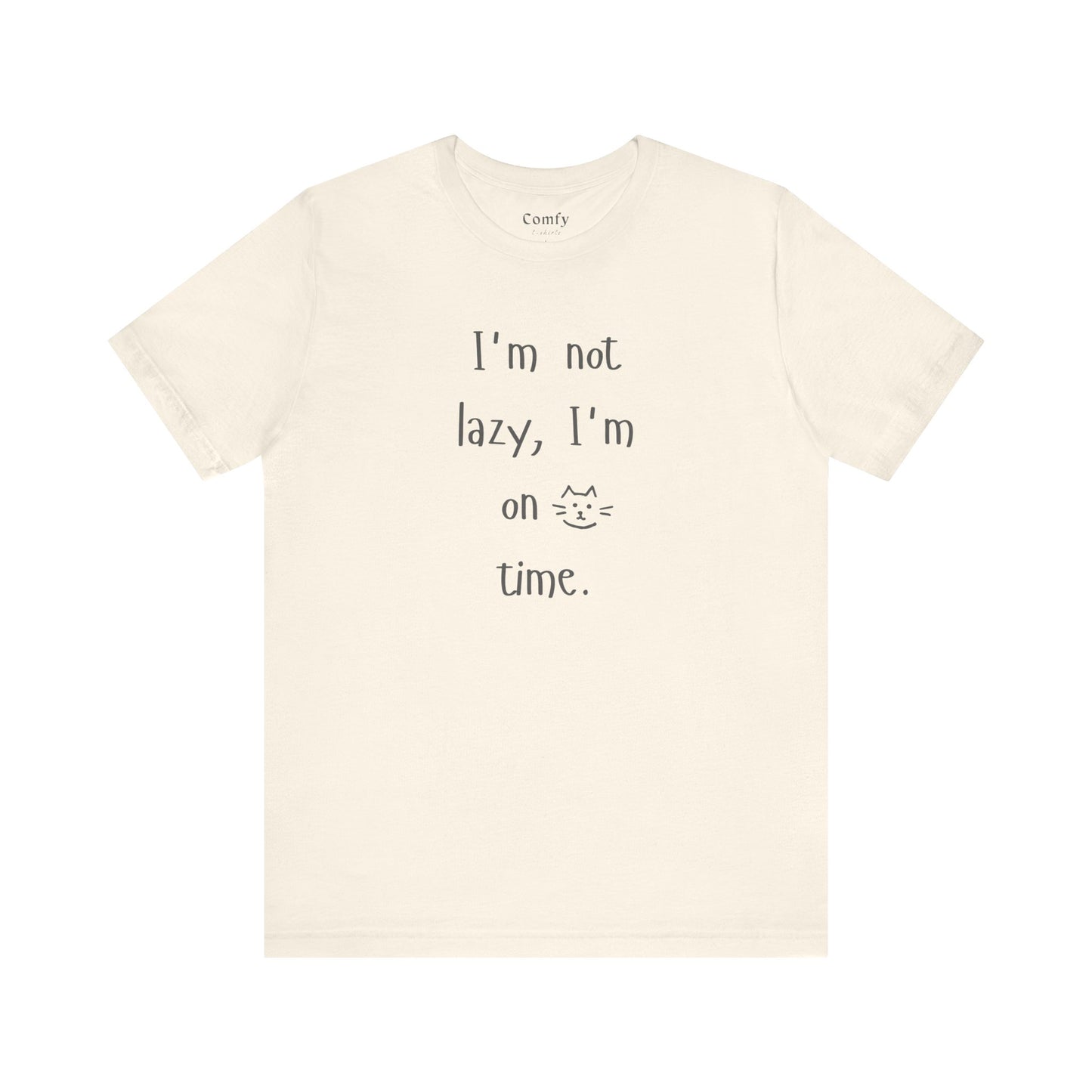 Cat Lover Tee - I'm not lazy, I'm on cat time. Unisex Tee