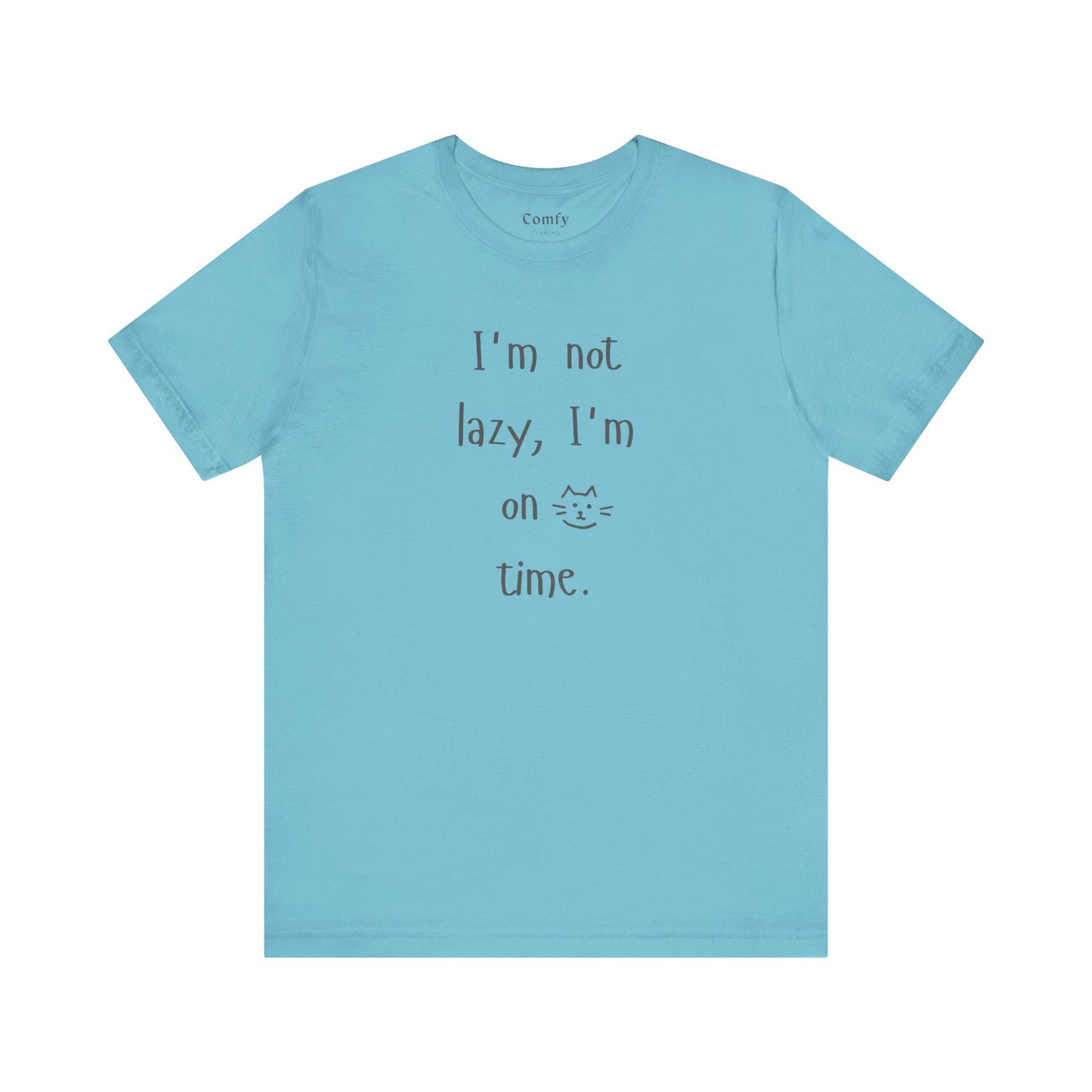 Cat Lover Tee - I'm not lazy, I'm on cat time. Unisex Tee