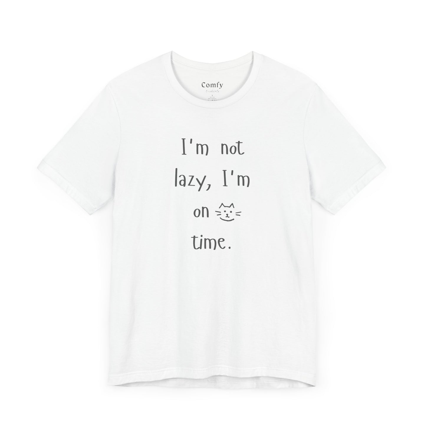 Cat Lover Tee - I'm not lazy, I'm on cat time. Unisex Tee