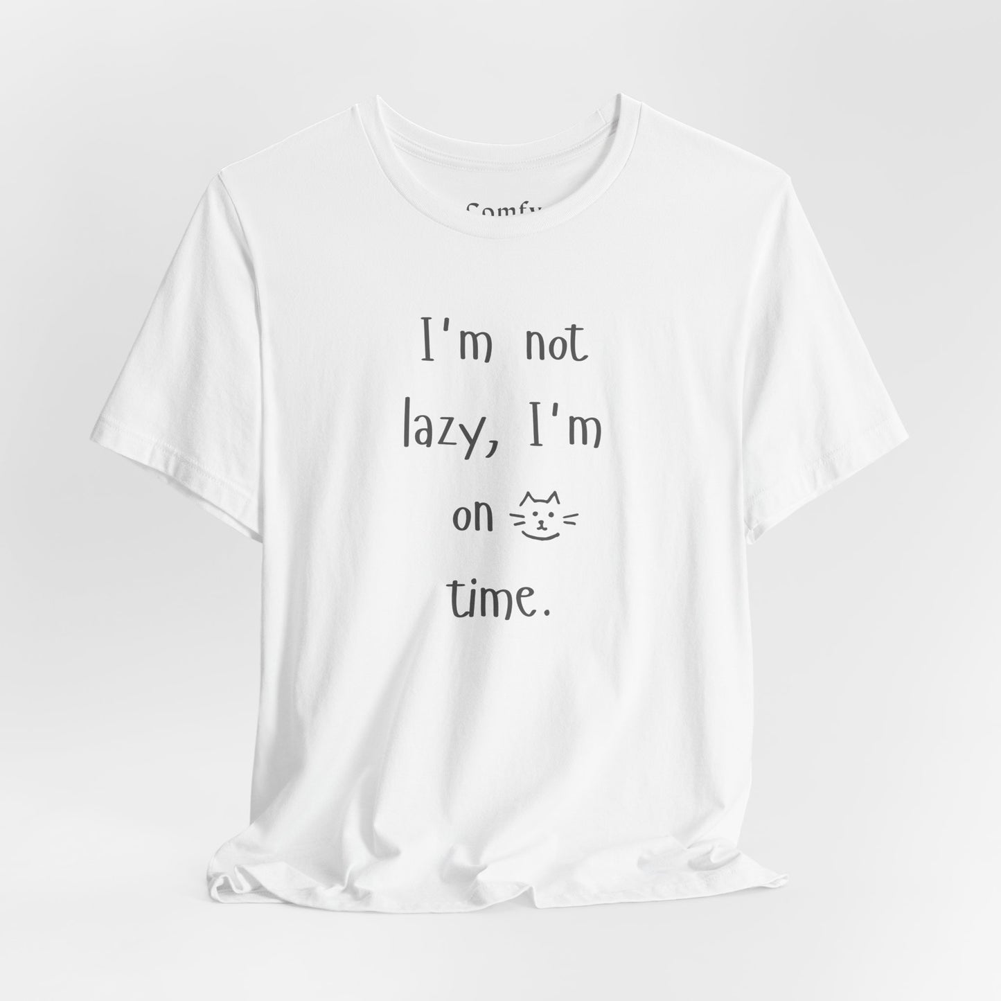 Cat Lover Tee - I'm not lazy, I'm on cat time. Unisex Tee