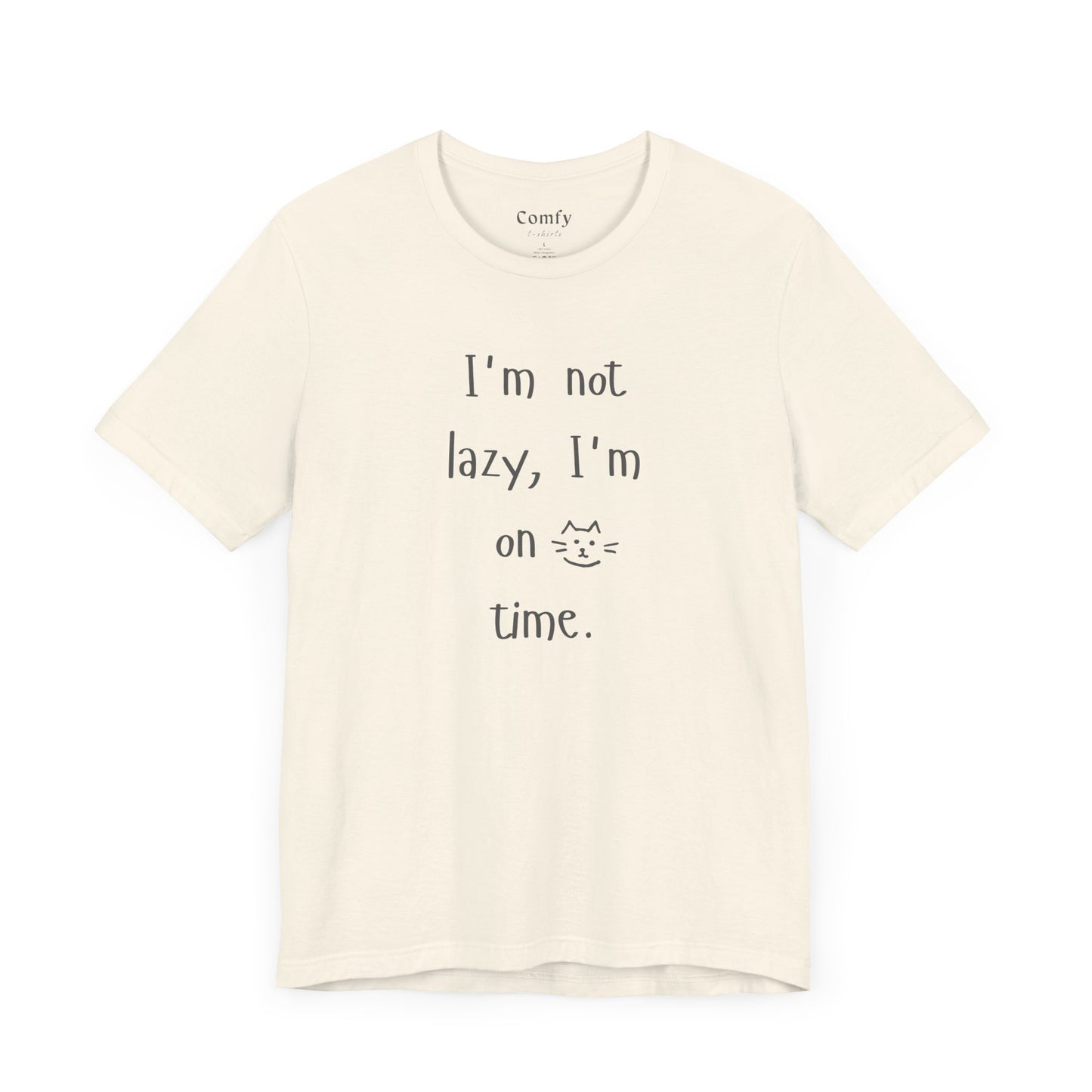 Cat Lover Tee - I'm not lazy, I'm on cat time. Unisex Tee