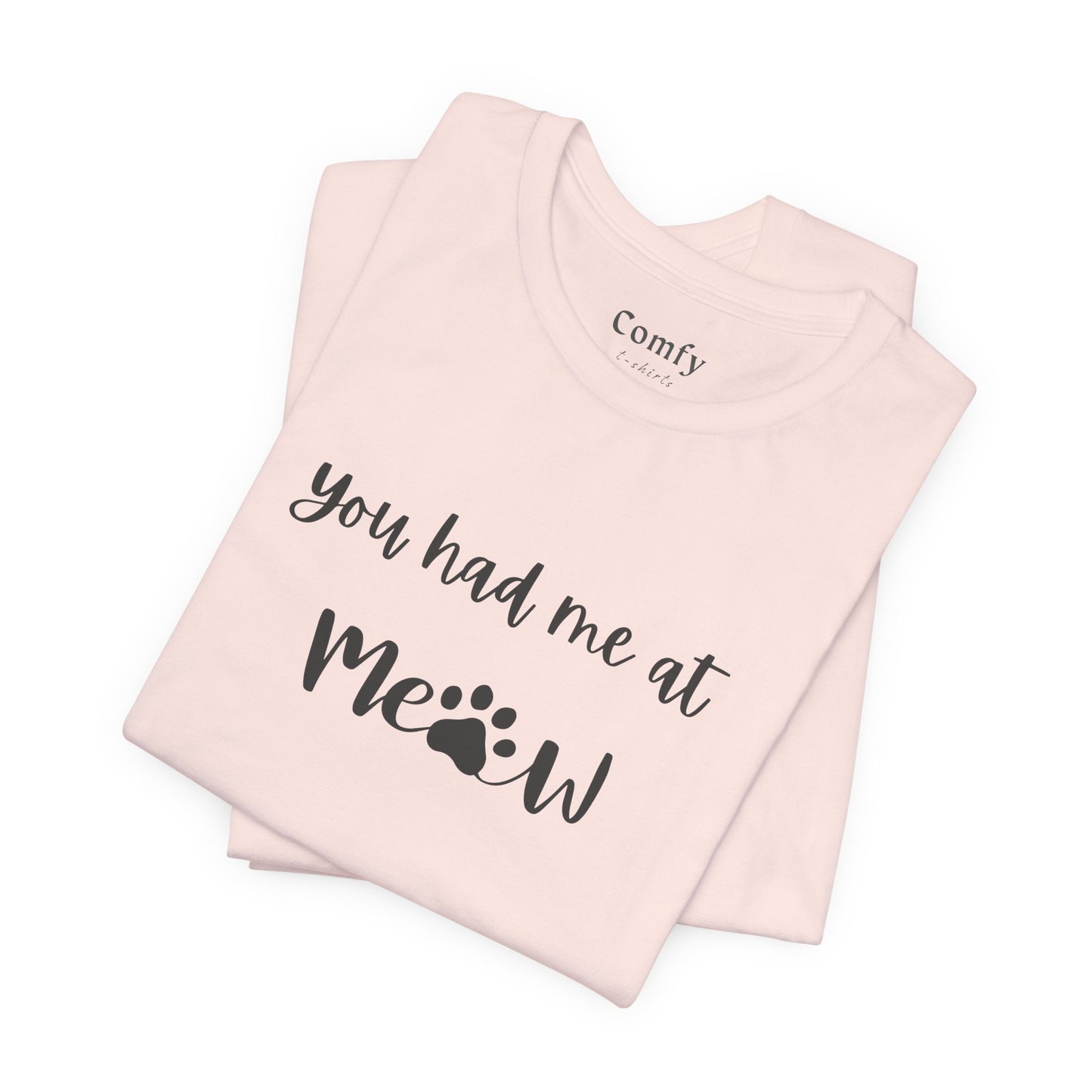 Cat Lover Tee - You Had Me at Meow - Unisex Tee